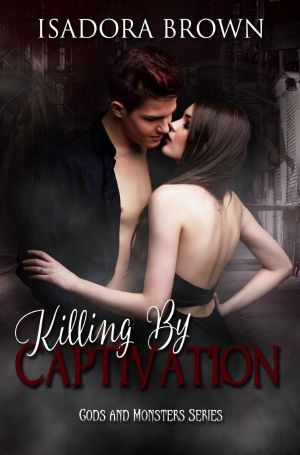 [Gods & Monsters Trilogy 00] • Killing by Captivation · Prequel